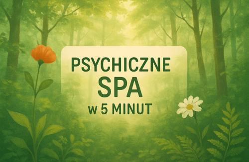 Psychiczne SPA – jak zadbać o swoje emocje