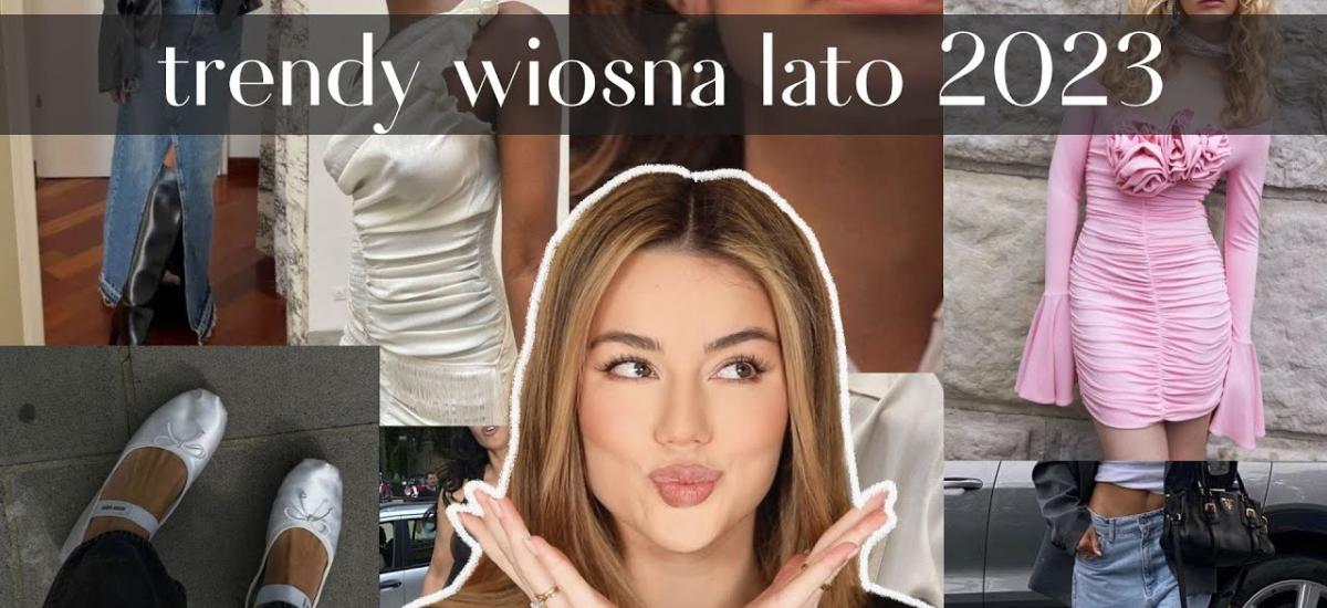 Trendy wiosna/lato 2023 według autorki kanału VIVA-A-VIVA